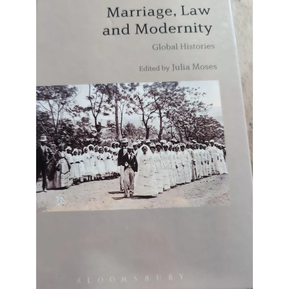 Marriage, Law and‎ Modernity : Global Histories by Julia Moses (2017, Hardcover)